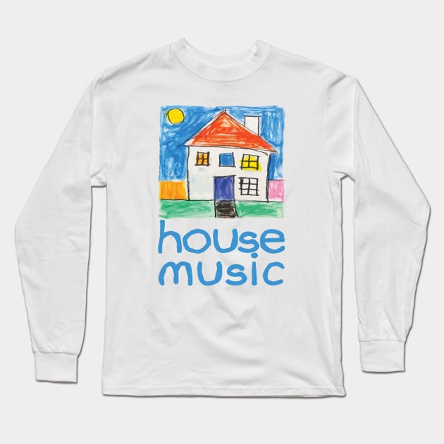 House Music Long Sleeve T-Shirt by Bode Designs